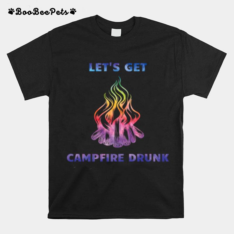 Lets Get Campfire Drunk Drinking Camping T-Shirt