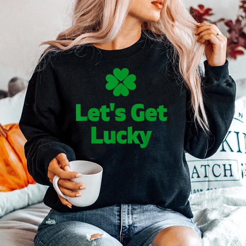 Lets Get Lucky St. Patricks Day Print Sweater