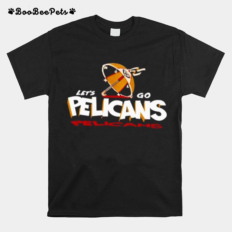 Lets Go Pelicans T-Shirt