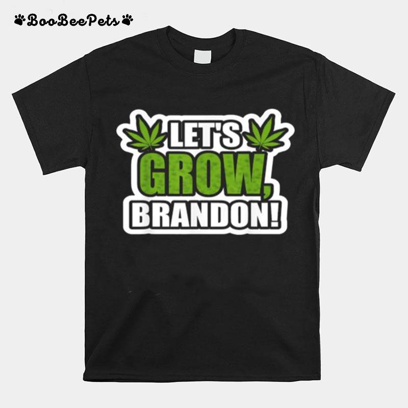 Lets Grow Brandon Dank Brandon Biden T-Shirt