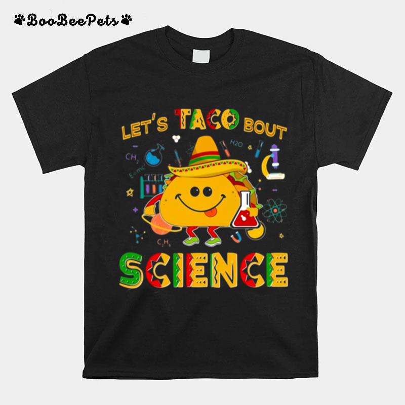 Lets Taco Bout Science T-Shirt