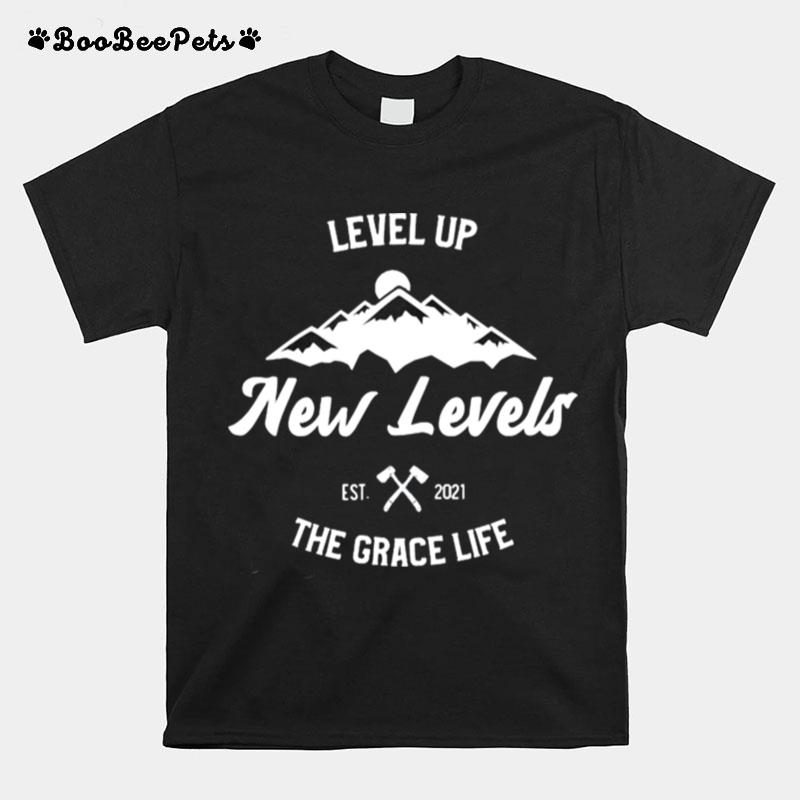 Level Up New Levels The Grace Life T-Shirt