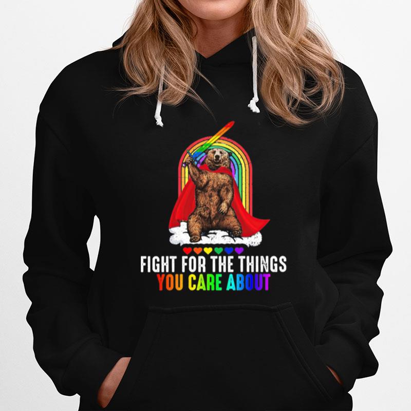 Lgbt Bear Fight For The Things You Care About Hoodie
