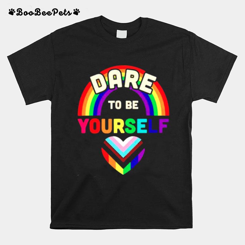 Lgbt Dare To Be Yourself T-Shirt