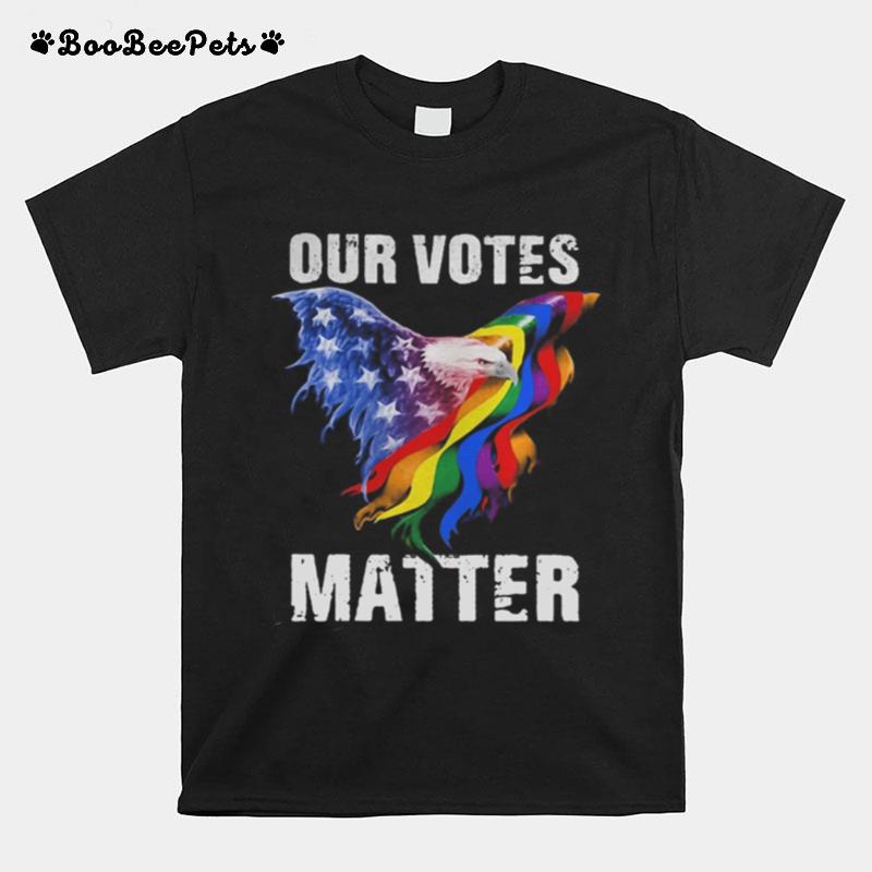 Lgbt Eagles Our Votes Matter American Flag T-Shirt