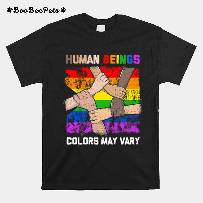 Lgbt Human Beings Colors May Vary T-Shirt