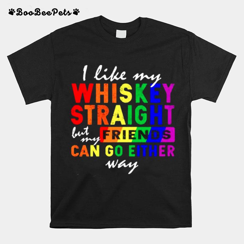 Lgbt I Like My Whiskey Straight T-Shirt