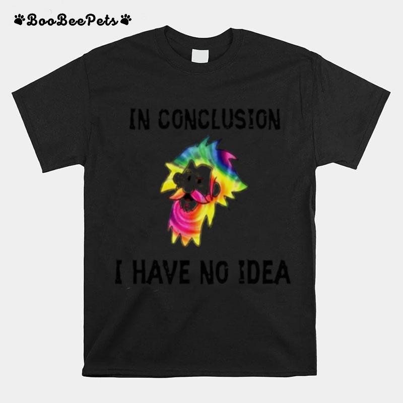 Lgbt In Conclusion I Have No Idea T-Shirt