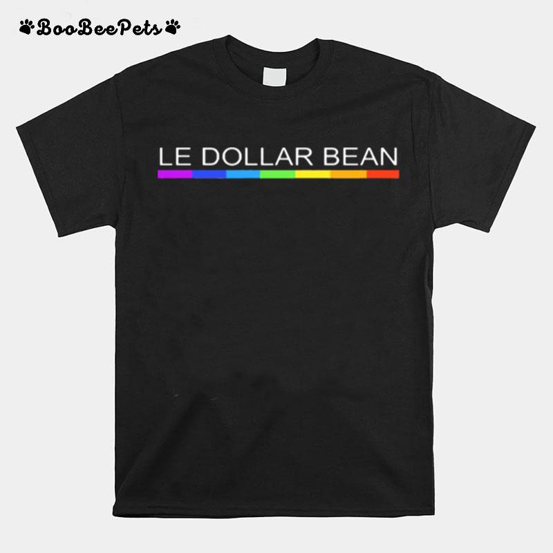 Lgbt Le Dollar Bean T-Shirt