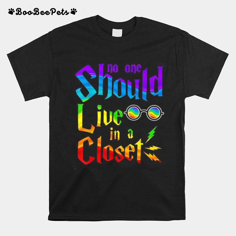 Lgbt No One Should Live In A Closet T-Shirt