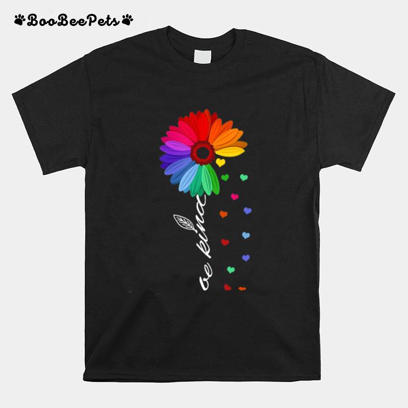 Lgbt Sunflower Choose Kindness Colorful Be Kind T-Shirt