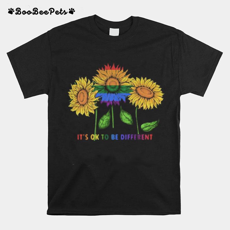 Lgbt Sunflower It%E2%80%99S Ok To Be Different T-Shirt