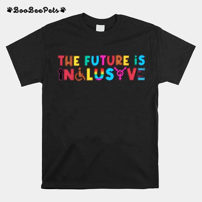 Lgbt The Future Is Inclusive T-Shirt