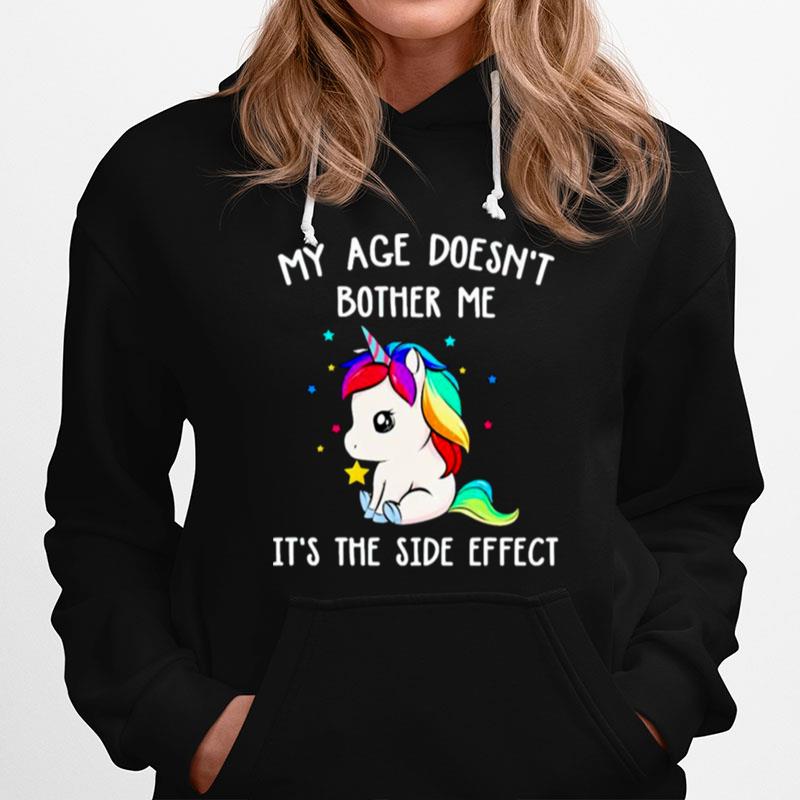 Lgbt Unicorn My Age Doesnt Bother Me Its The Side Effect Hoodie