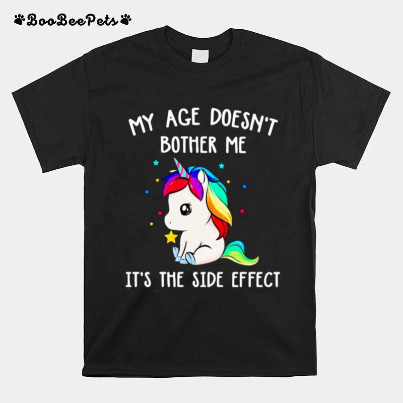 Lgbt Unicorn My Age Doesnt Bother Me Its The Side Effect T-Shirt