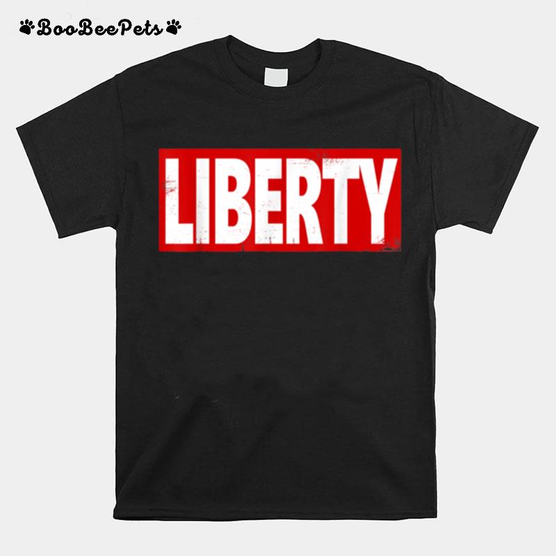 Liberty Patriotic Freedom Libertarian Political T-Shirt