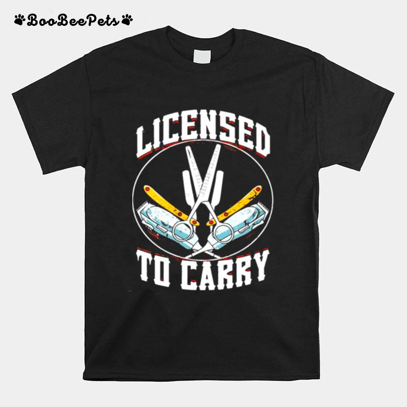 Licensed To Carry Barber T-Shirt