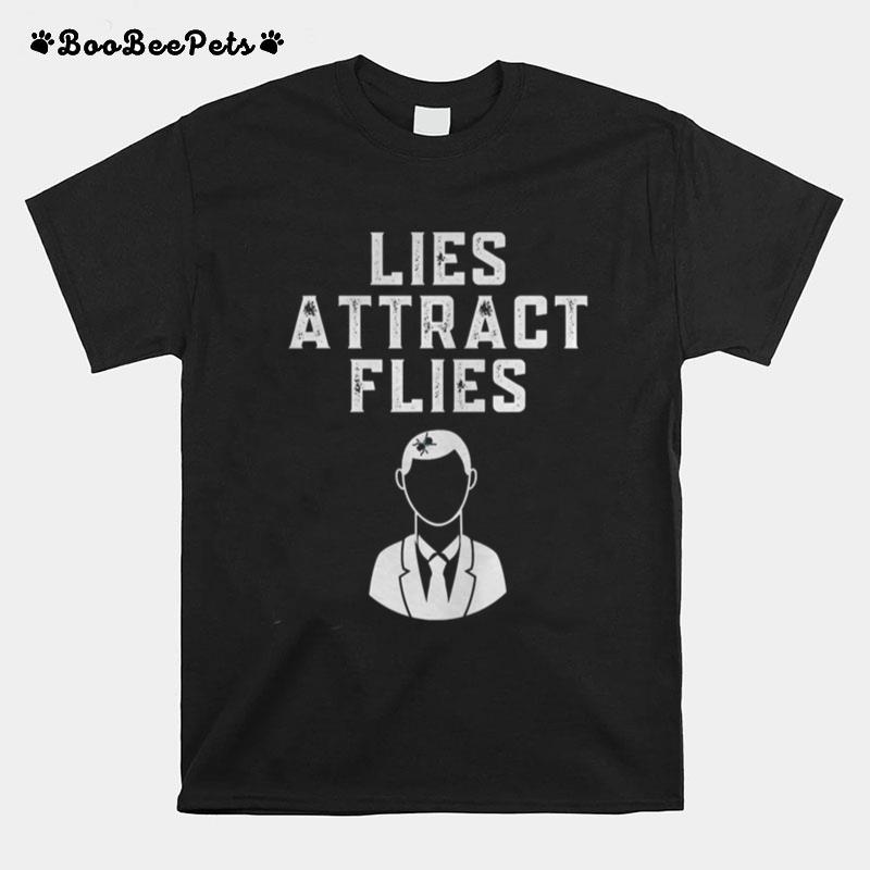 Lies Attract Flies A Funny Vice President Debate T-Shirt