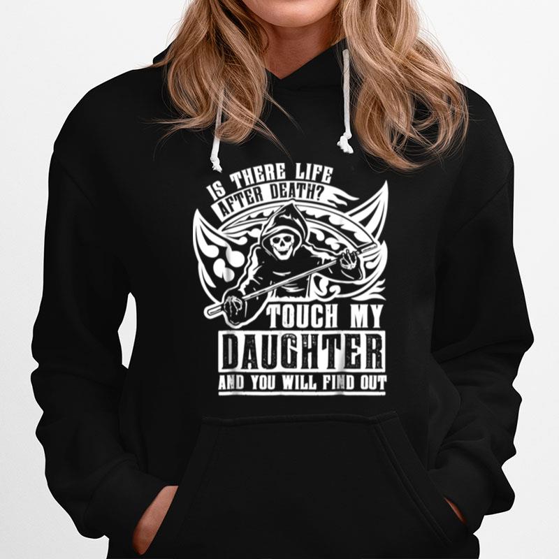 Life After Death Touch My Daughter And Find Out Hoodie