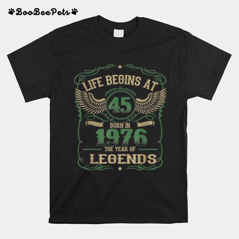 Life Begins At 45 Vintage Born In Quality 1976 The Year T-Shirt