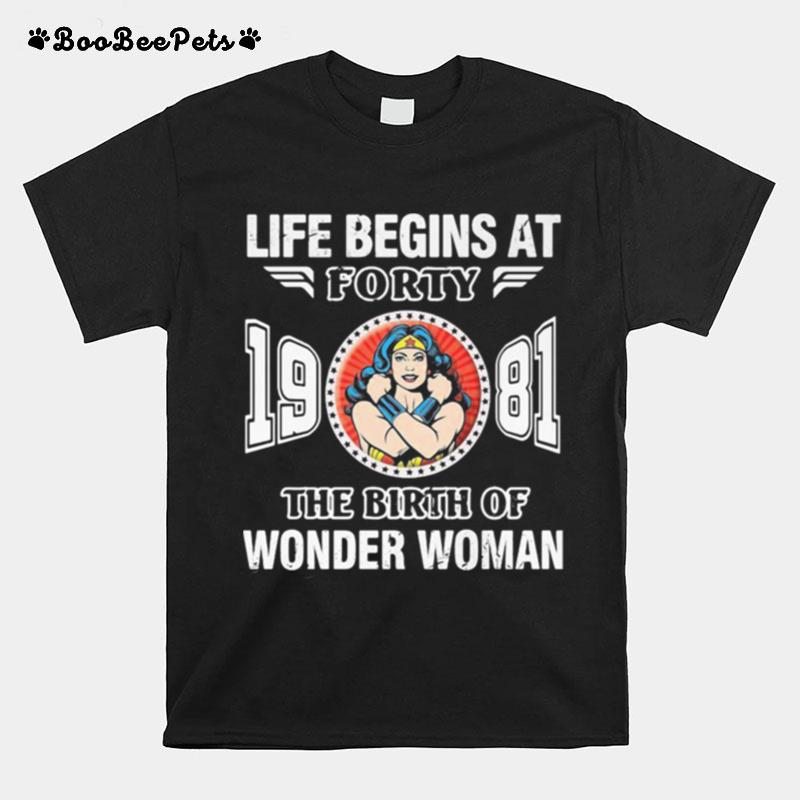 Life Begins At Forty 1981 The Birth Of Wonder Woman T-Shirt