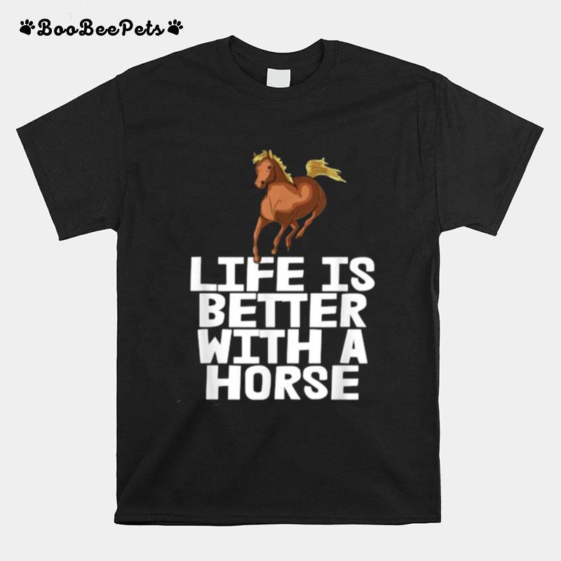 Life Better With Riding Rider Horse T-Shirt