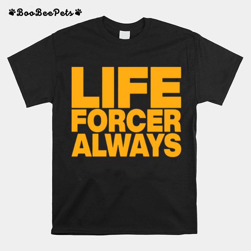 Life Forcer Always T-Shirt