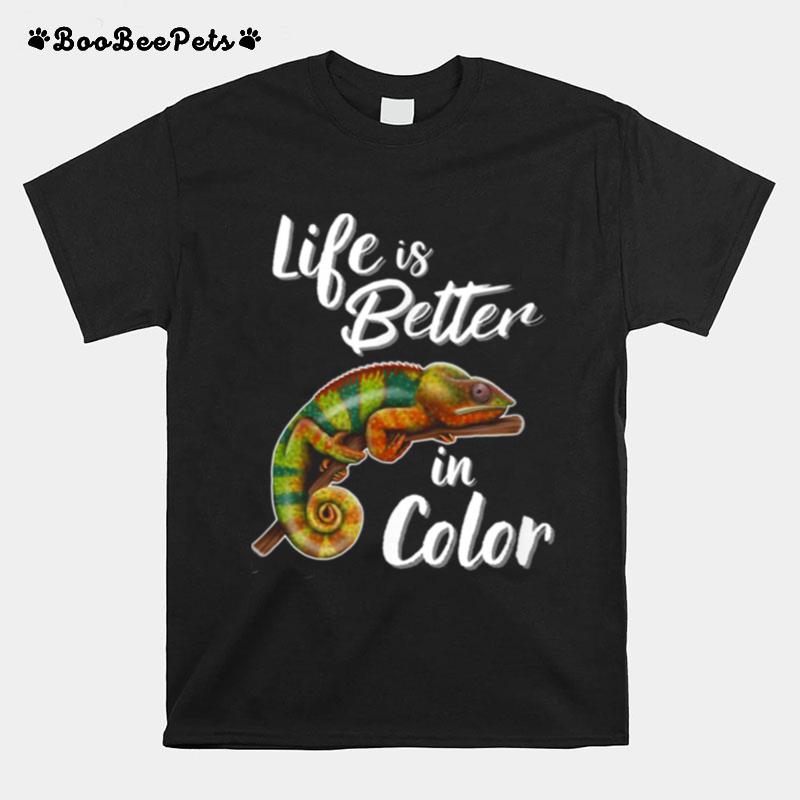 Life Is Better In Color Chameleon T-Shirt