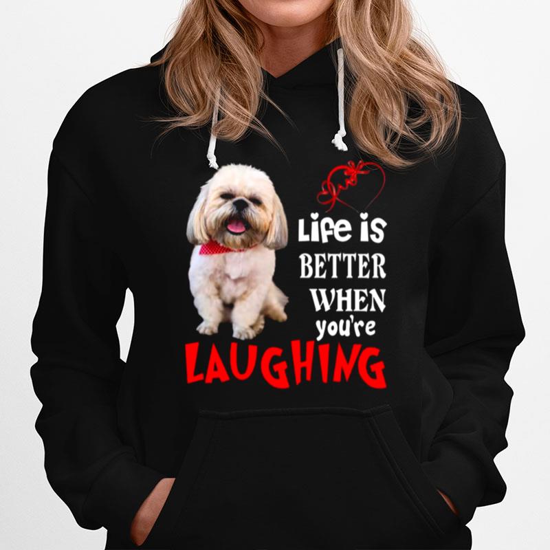 Life Is Better When Youre Laughing Hoodie