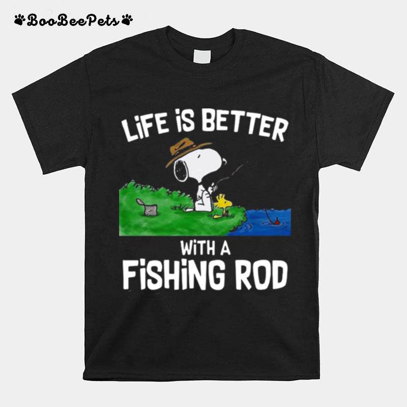 Life Is Better With A Fishing Rod T-Shirt