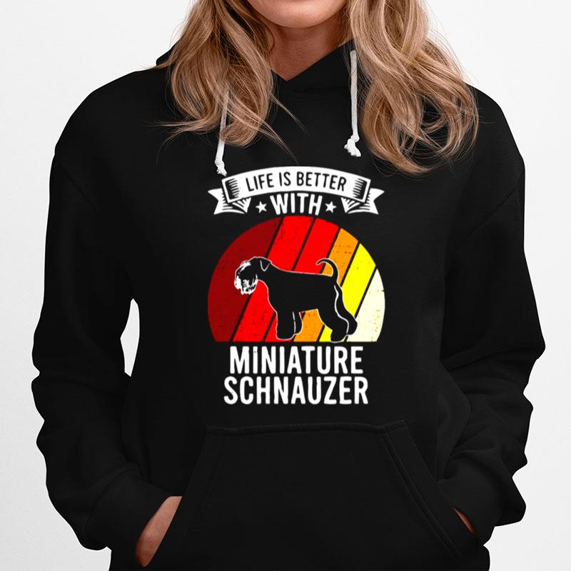 Life Is Better With Miniature Schnauzer Dogs Vintage Hoodie