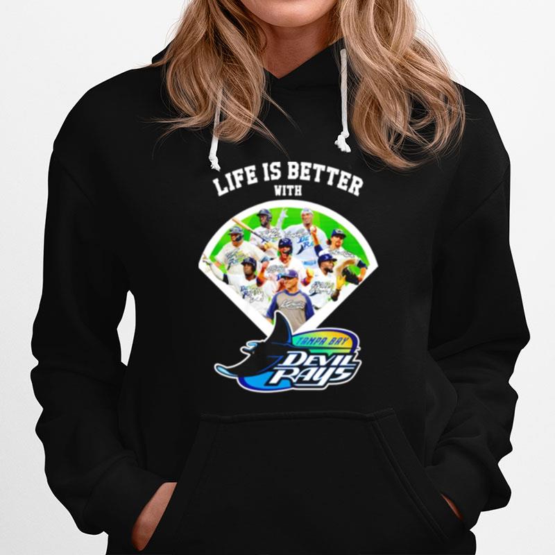 Life Is Better With Tampa Bay Devil Rays Signature Hoodie