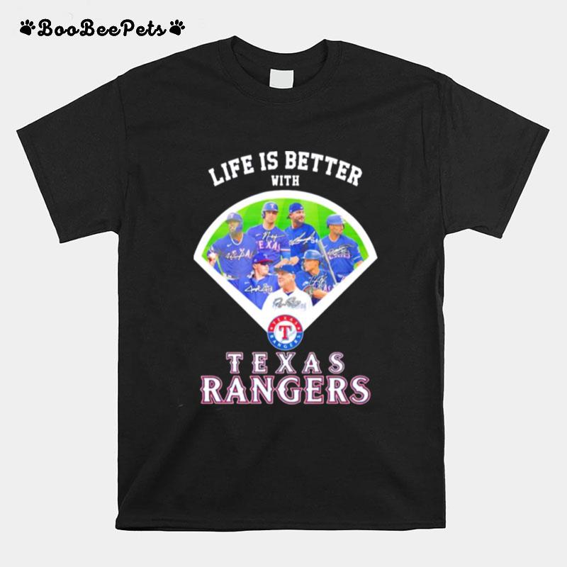 Life Is Better With Texas Rangers Signature T-Shirt
