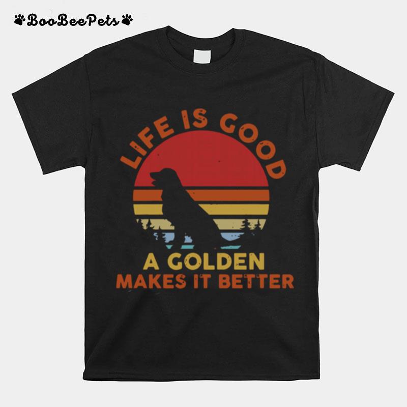 Life Is Good A Golden Makes It Better Vintage T-Shirt