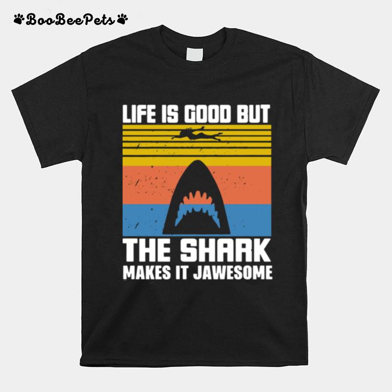 Life Is Good But The Shark Makes It Jawsome Vintage T-Shirt