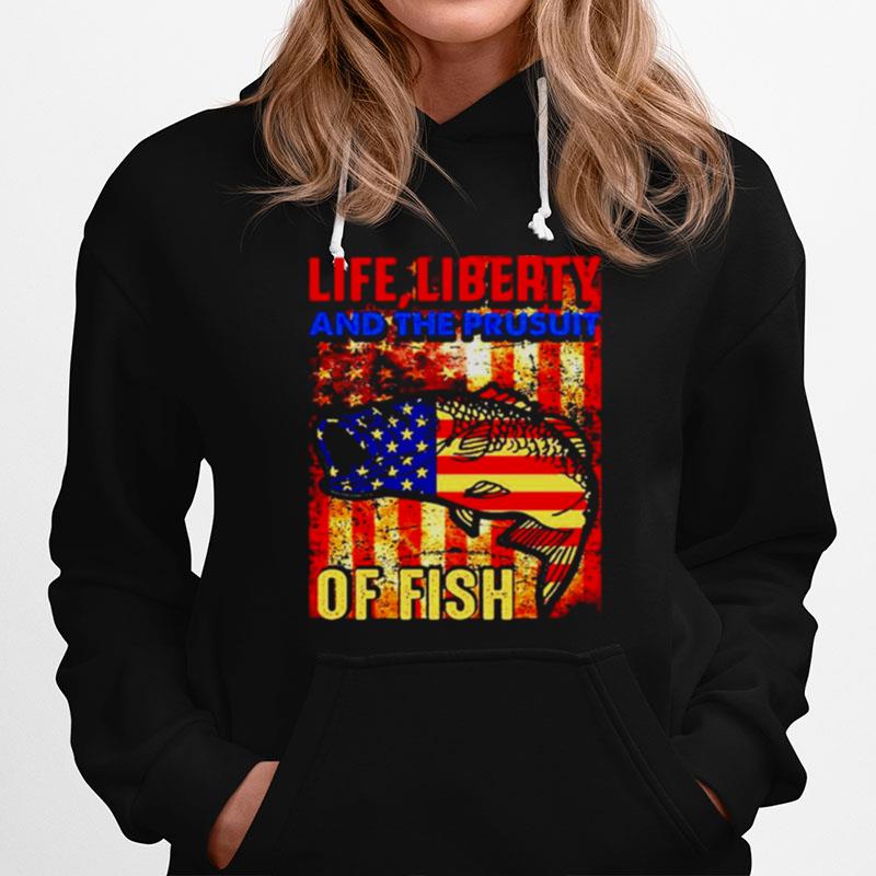 Life Liberty And The Pursuit Of Fish Hoodie