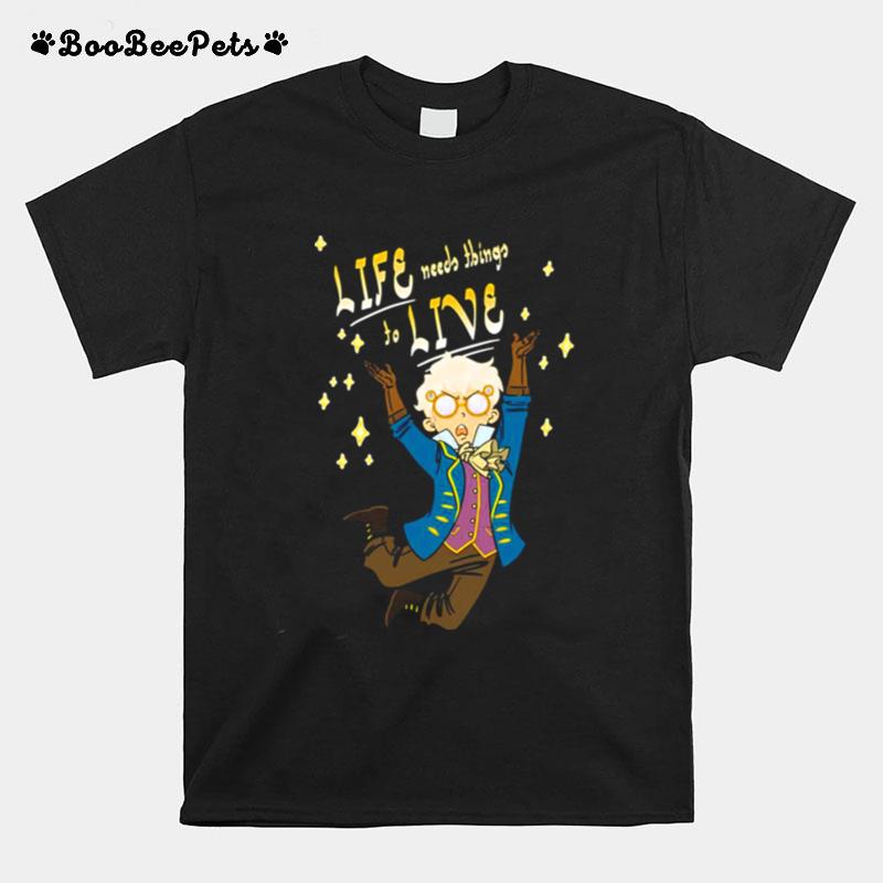 Life Needs Things To Live Critical Role T-Shirt