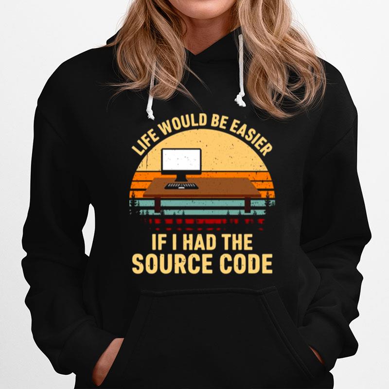 Life Would Be Easier If I Had The Source Code Vintage Hoodie