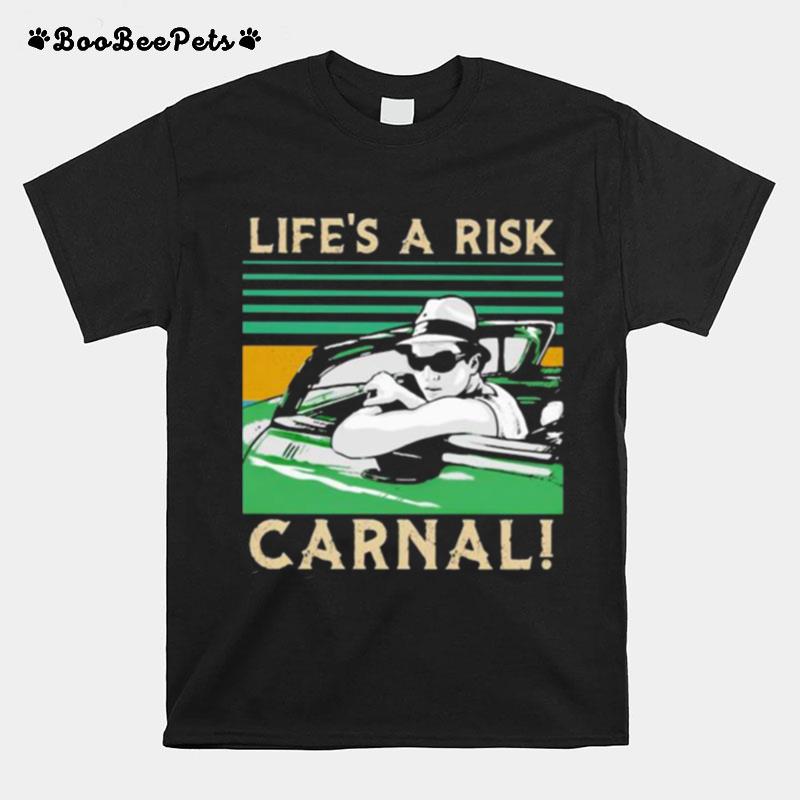 Lifes A Risk Carnal Vintage T-Shirt