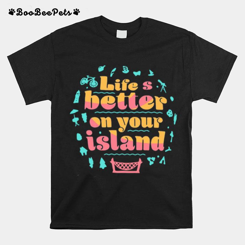 Lifes Better On Your Island Unisex T-Shirt