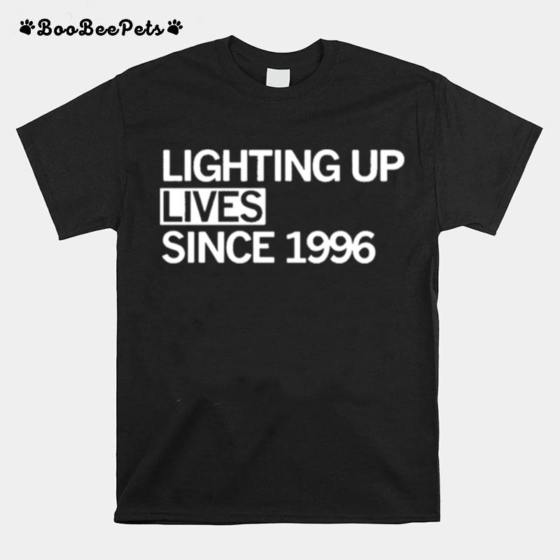 Lighting Up Lives Since 1996 T-Shirt