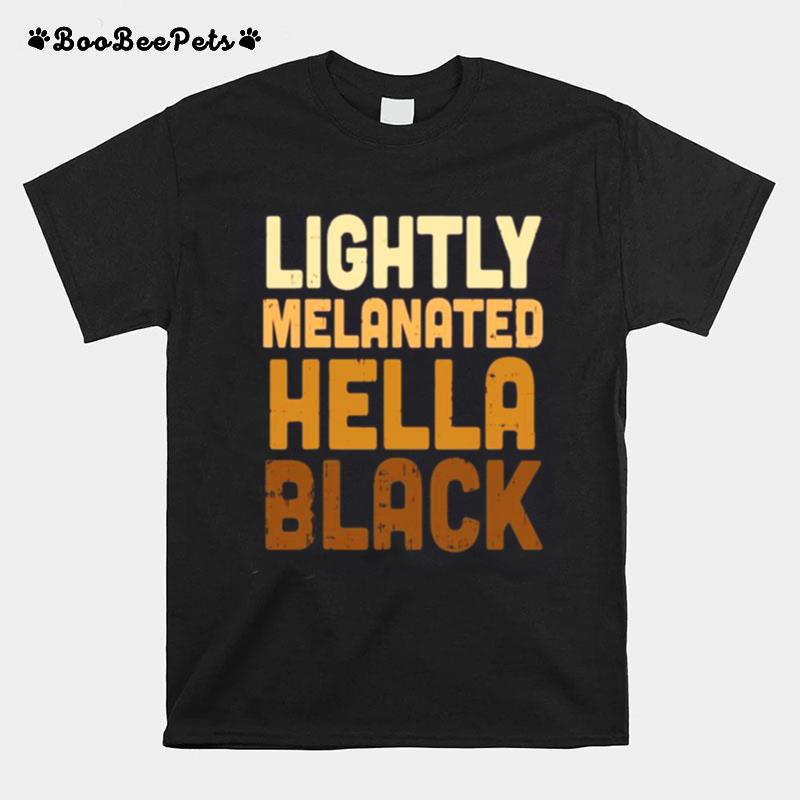 Lightly Melanated Hella Black T-Shirt