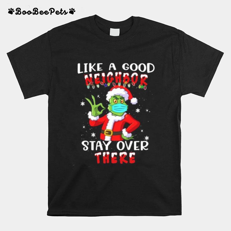 Like A Good Neighbor Stay Over There Christmas T-Shirt