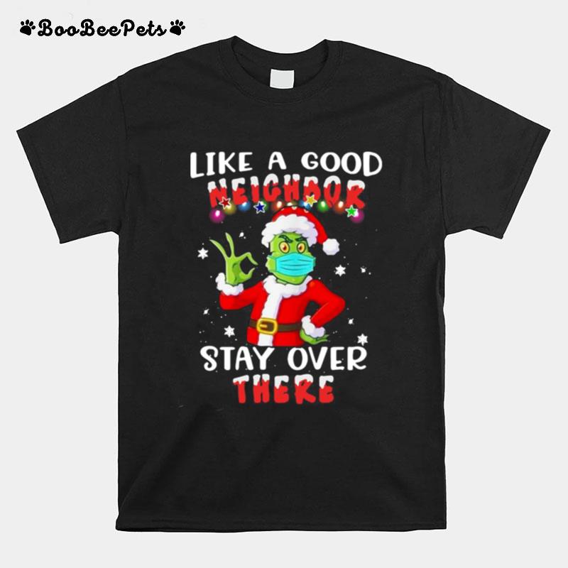 Like A Good Neighbor Stay Over There Ugly Christmas T-Shirt