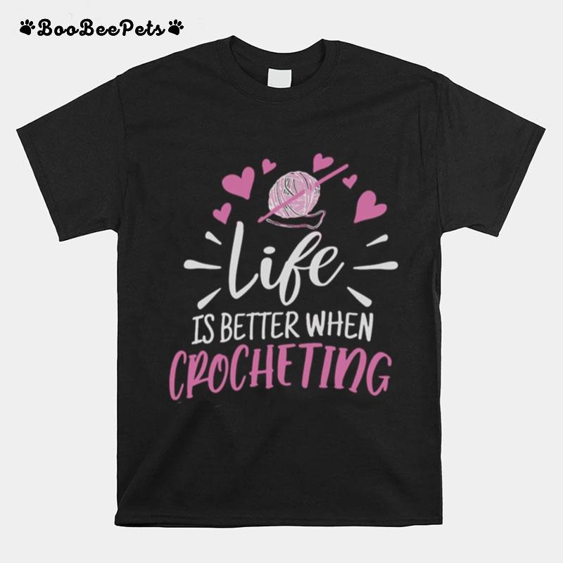 Like Is Better When Crocheting T-Shirt