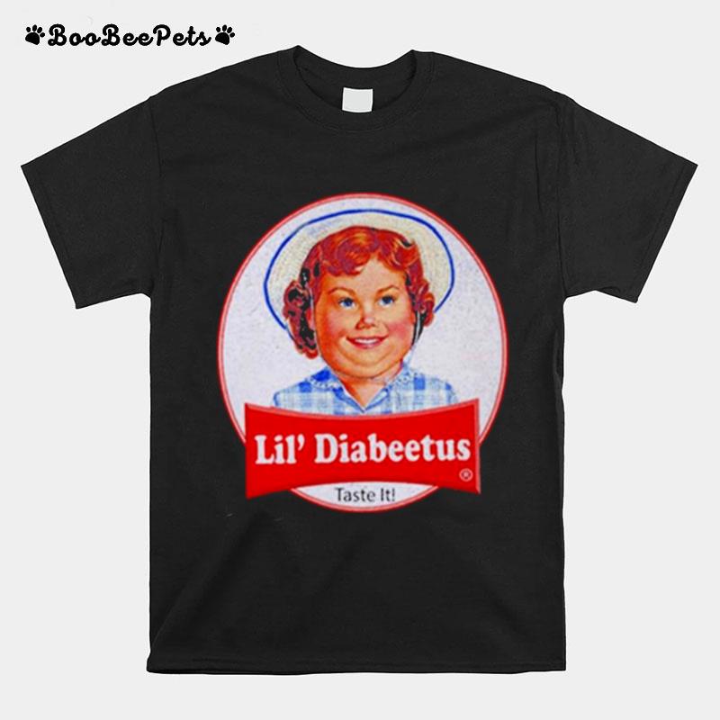 Lil Diabeetus Taste It T-Shirt
