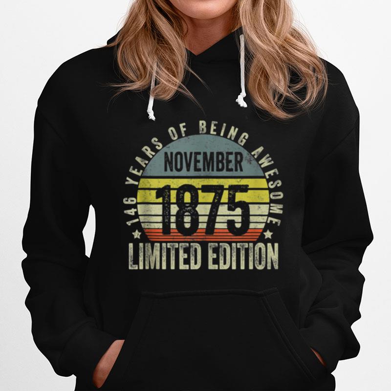 Limited Edition Awesome Since 1875 146Th Birthday Retro Hoodie