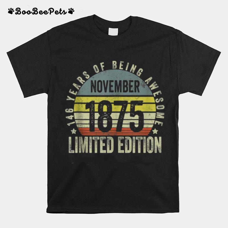 Limited Edition Awesome Since 1875 146Th Birthday Retro T-Shirt