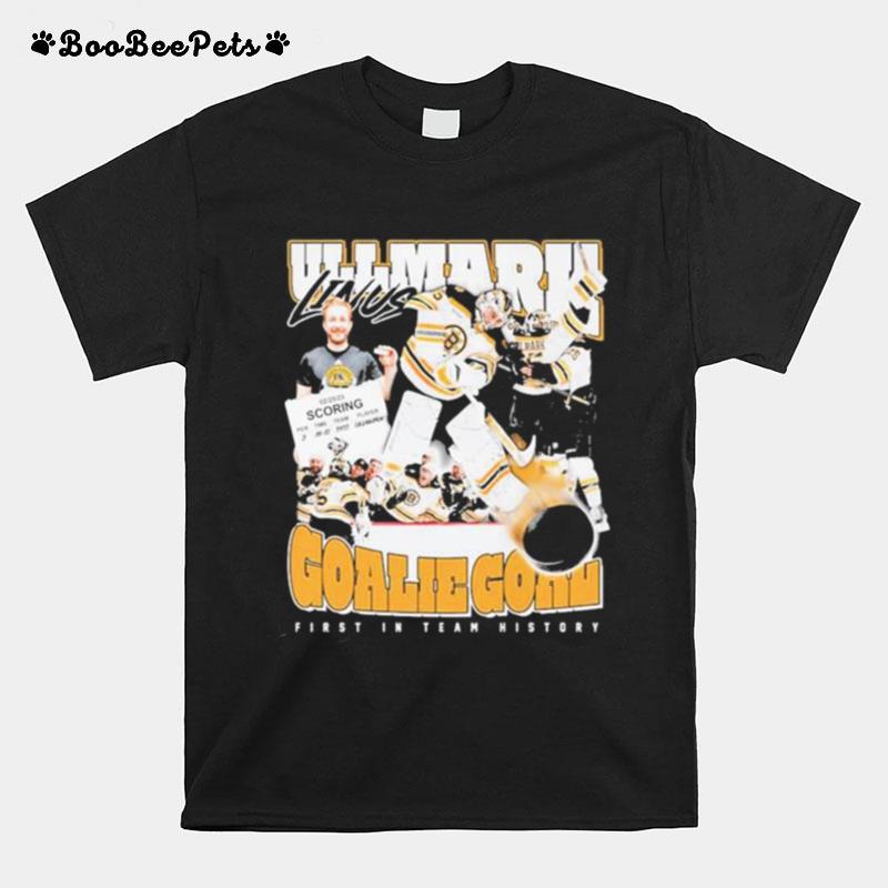 Linus Ullmark Goalie Goal First In Team History T-Shirt