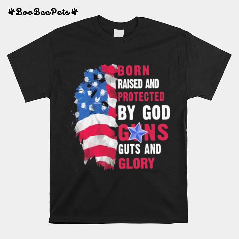 Lion Born Raised And Protected By God Guns Guts And Glory T-Shirt